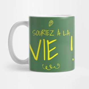 En francais : smile to life (green version) Mug